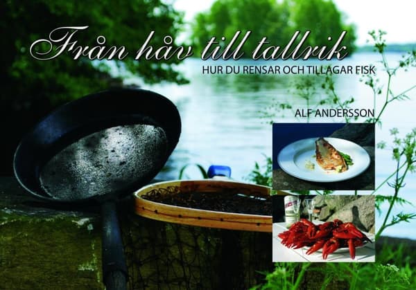 Från Håv Till Tallrik - Hur Du Rensar Och Tillagar Fisk (Bok)
