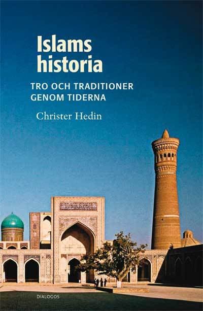 Islams Historia - Tro Och Traditioner Genom Tiderna (Bok)