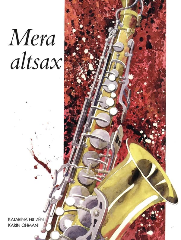 Mera Altsax - Delvis För Samspel Med Flöjt Och / Eller Klarinett (Bok)