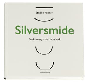 Silversmide - Beskrivning Av Ett Hantverk (Bok)