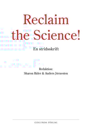 Reclaim The Science! - Om Vetenskapens Avakademisering (Bok)