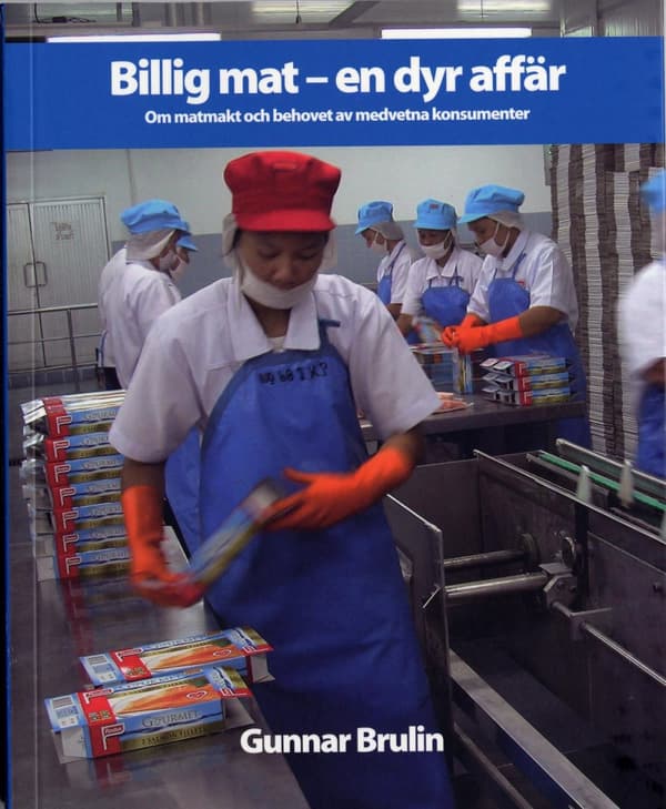 Billig Mat - En Dyr Affär - Om Matmakt Och Behovet Av Medvetna Konsumenter (Bok)