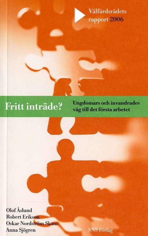 Fritt Inträde? - Ungdomars Och Invandrades Väg Till Det Första Arbetet (Bok)
