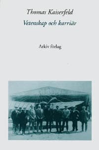 Vetenskap Och Karriär - Svenska Fysiker Som Lektorer, Akademiker Och Indust (Bok)