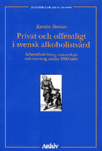 Privat Och Offentligt I Svensk Alkoholistvård - Arbetsfördelning, Samverkan (Bok)