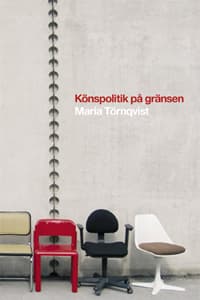 Könspolitik På Gränsen - Debatterna Om Varannan Damernas Och Thamprofessurerna (Bok)