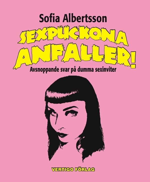 Sexpuckona Anfaller! - Avsnoppande Svar På Dumma Sexinviter (Bok)