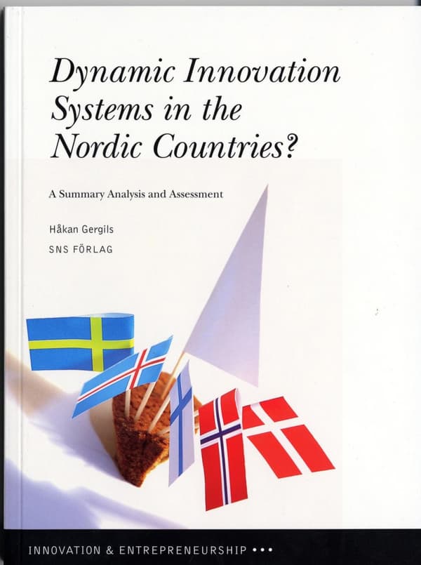 Dynamic Innovation Systems In The Nordic Countries? - A Summary Analysis And Assessment (Bok)