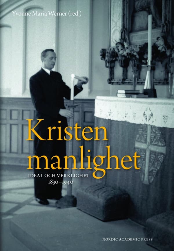 Kristen Manlighet - Ideal Och Verklighet 1830-1940 (Bok)