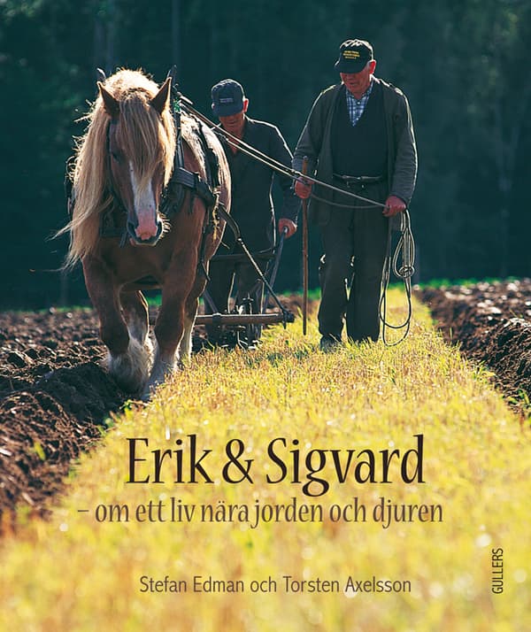 Erik Och Sigvard - Om Ett Liv Nära Jorden Och Djuren (Bok)