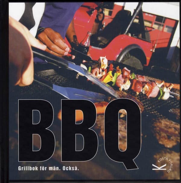 Bbq - Grillbok För Män, Också (Bok)