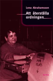 Att Återställa Ordningen - Könsmönster Och Förändring I Arbetsorganisationer (Bok)