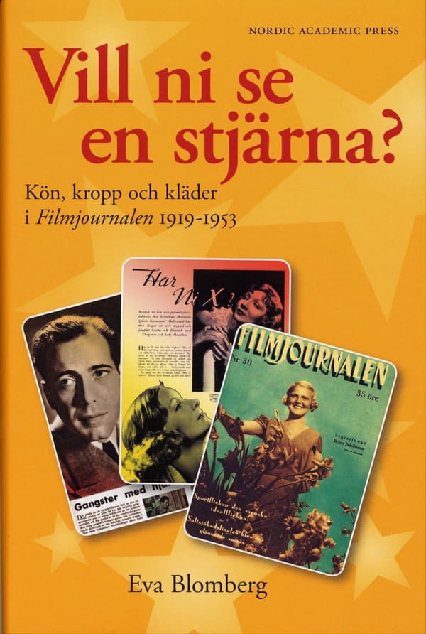 Vill Ni Se En Stjärna? - Kön, Kropp Och Kläder. Filmjournalen 1919-1953 (Bok)