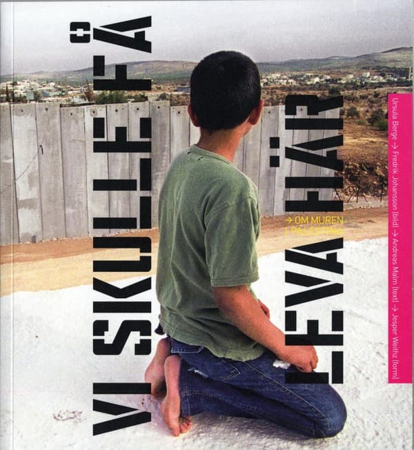 Vi Skulle Få Leva Här - Om Muren I Palestina (Bok)