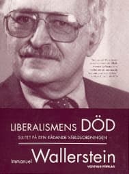 Liberalismens Död - Slutet På Den Rådande Världsordningen (Bok)