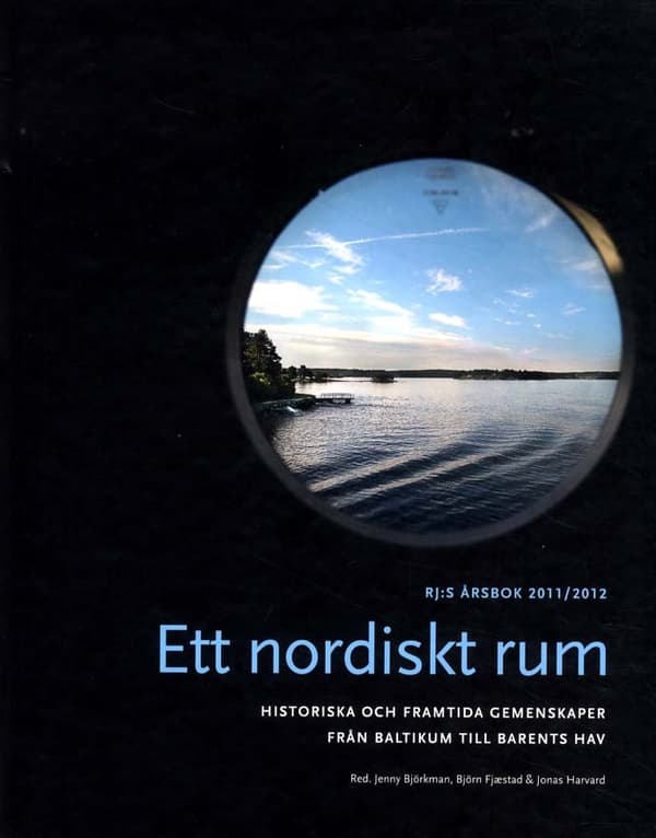 Ett Nordiskt Rum - Historiska Och Framtida Gemenskaper Från Baltikum Till Barents Hav (Bok)