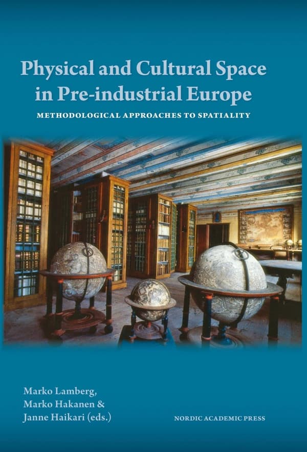 Physical And Cultural Space In Pre-industrial Europe - Methodological Approaches To Spatiality (Bok)