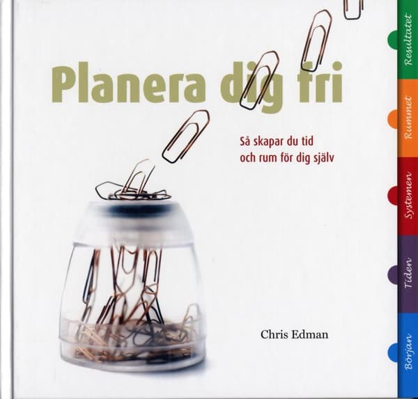 Planera Dig Fri - Så Skapar Du Tid Och Rum För Dig Själv (Bok)