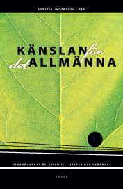 Känslan För Det Allmänna - Medborgarnas Relation Till Staten Och Varandra (Bok)