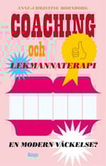 Coaching Och Lekmannaterapi - En Modern Väckelse? (Bok)