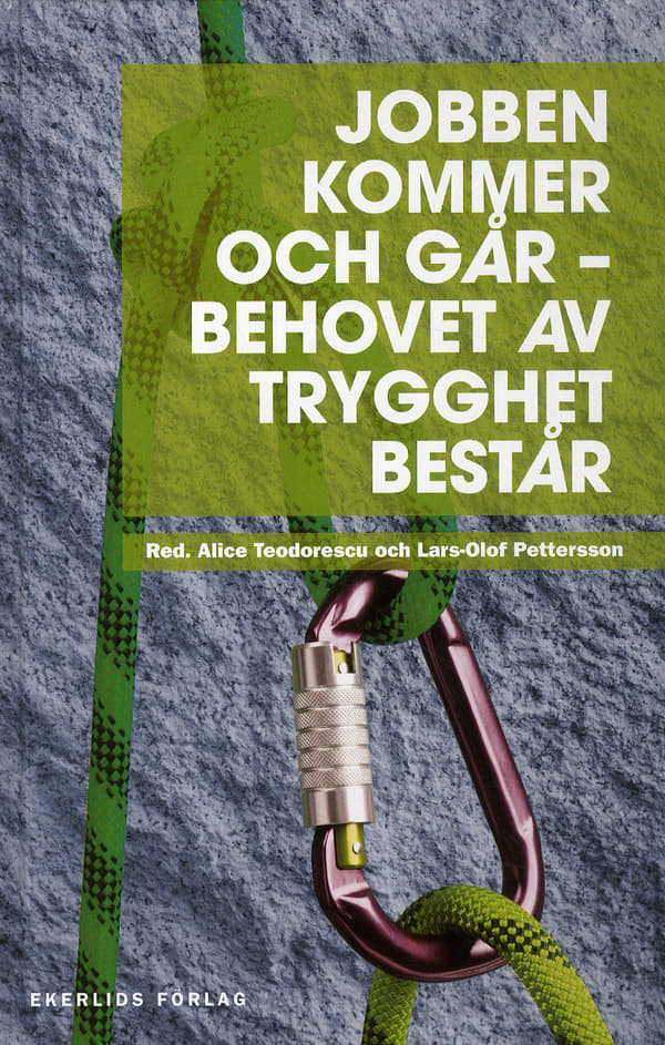Jobben Kommer Och Går - Behovet Av Trygghet Består (Bok)