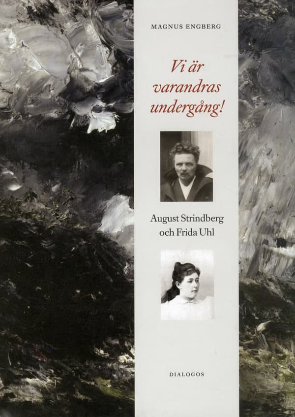 Vi Är Varandras Undergång! - August Strindberg Och Frida Uhl (Bok)