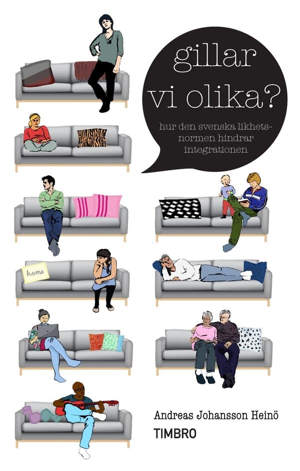 Gillar Vi Olika? - Hur Den Svenska Likhetsnormen Hindrar Integrationen (Bok)