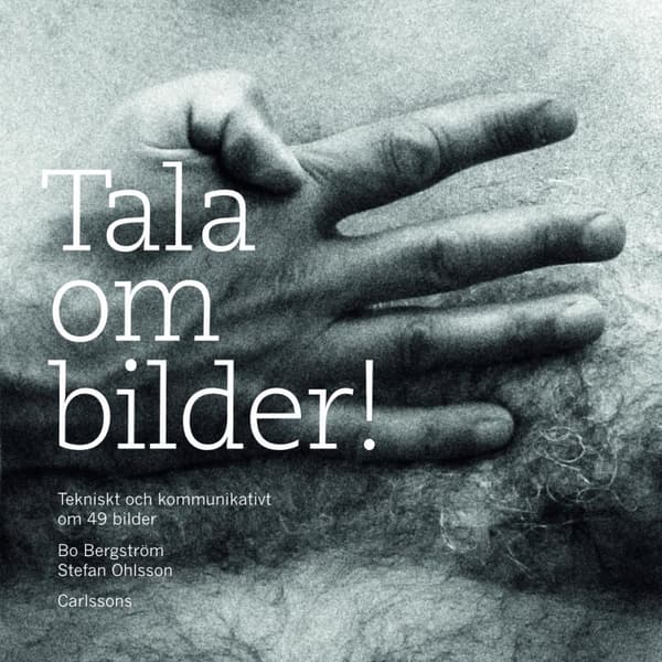 Tala Om Bilder! - Tekniskt Och Kommunikativt Om 49 Bilder (Bok)