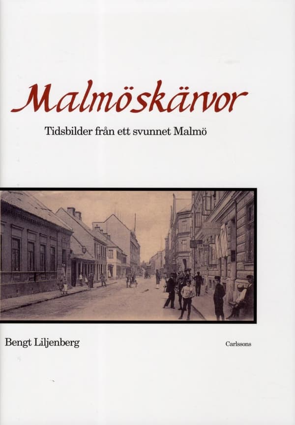 Malmöskärvor - Tidsbilder Från Ett Svunnet Malmö Med Kultur Och Nöjesliv (Bok)