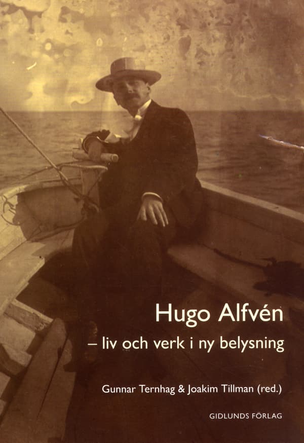 Hugo Alfvén - Liv Och Verk I Ny Belysning (Bok)