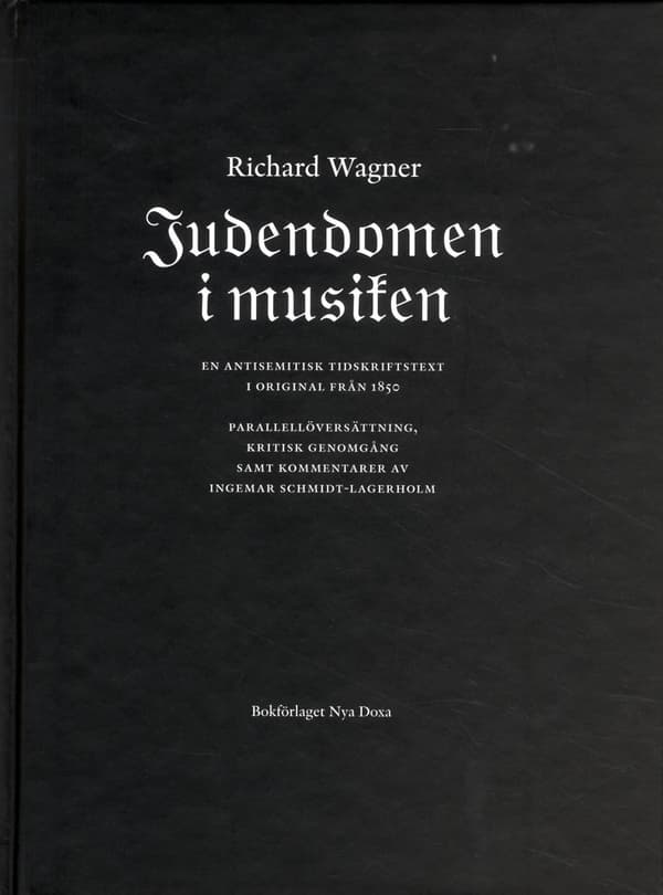 Judendomen I Musiken - En Antisemitisk Tidskriftstext I Original Från 1850 = Das Judentum In Der Musik (Bok)