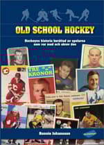 Old School Hockey - Hockeyns Historia  Berättad Av Spelarna Som Var Med Och Skrev Den (Bok)