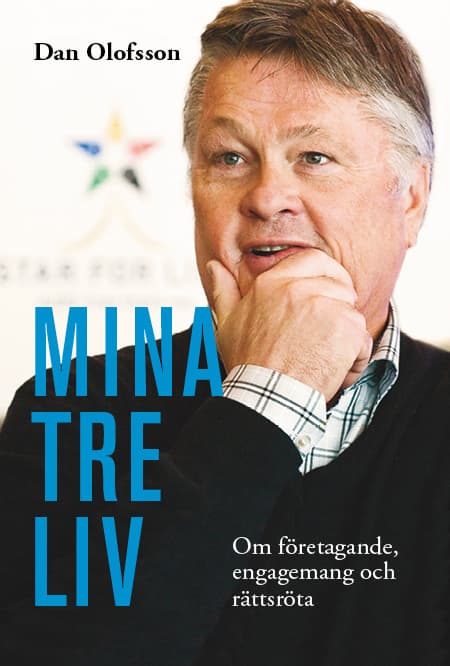 Mina Tre Liv - Om Företagande, Engagemang Och Rättvisa (Bok)