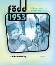 Född 1953 - Folkhemsbarn I Forskarfokus (Bok)