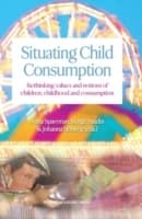 Situating Child Consumption - Rethinking Values And Notions Of Children, Childhood And Consumption (Bok)