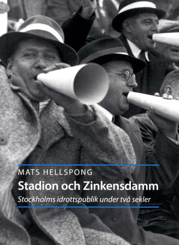 Stadion Och Zinkensdam - Stockholms Idrottspublik Under Två Sekler (Bok)