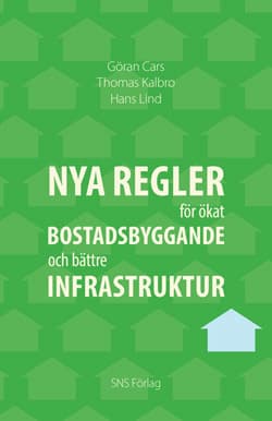 Nya Regler För Ökat Bostadsbyggande Och Bättre Infrastruktur (Bok)