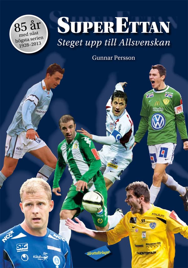 Superettan - Steget Upp Till Allsvenskan (Bok)