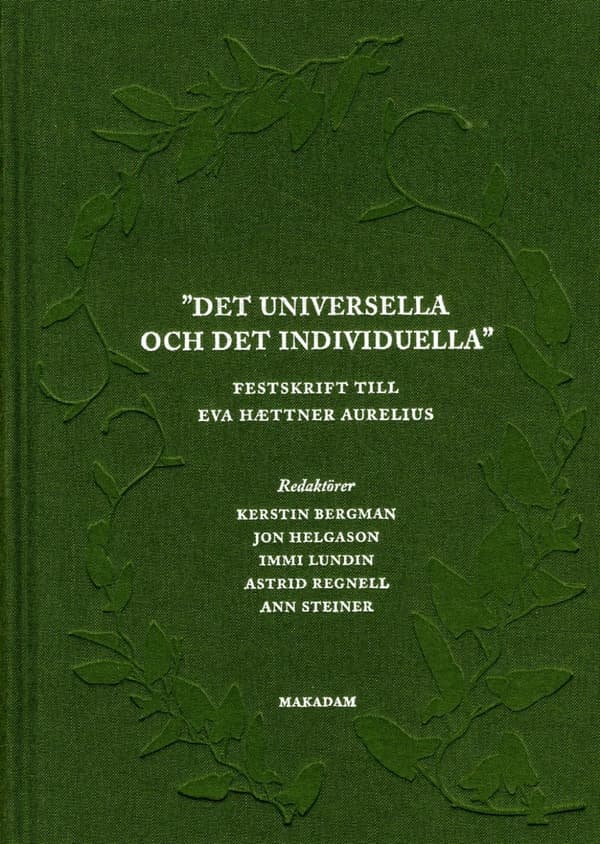 Det Universella Och Det Individuella - Festskrift Till Eva Haettner Aurelius (Bok)