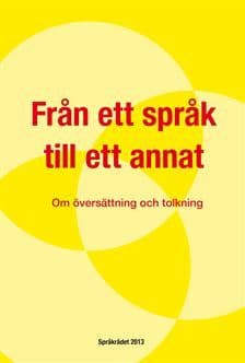 Från Ett Språk Till Ett Annat - Om Översättning Och Tolkning (Bok)