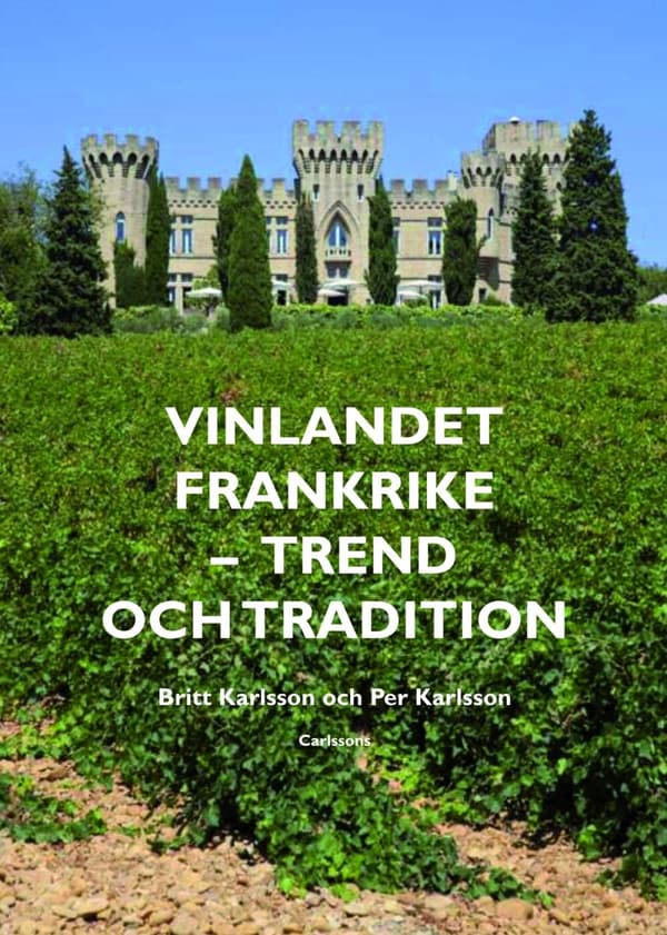 Vinlandet Frankrike - Trend Och Tradition (Bok)