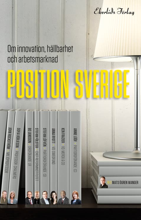 Position Sverige - Om Innovation, Hållbarhet Och Arbetsmarknad (Bok)