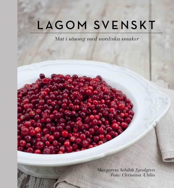 Lagom Svenskt - Säsongernas Bästa Smaker (Bok)