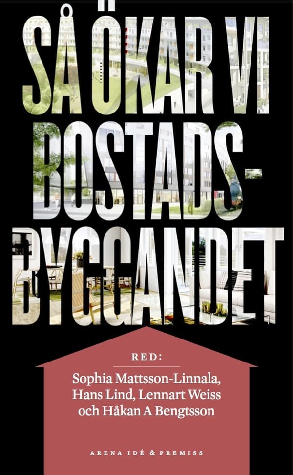 Så Ökar Vi Bostadsbyggandet (Bok)