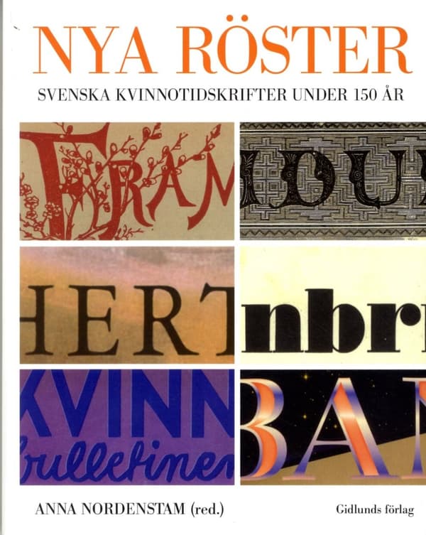 Nya Röster - Svenska Kvinnotidskrifter Under 150 År (Bok)