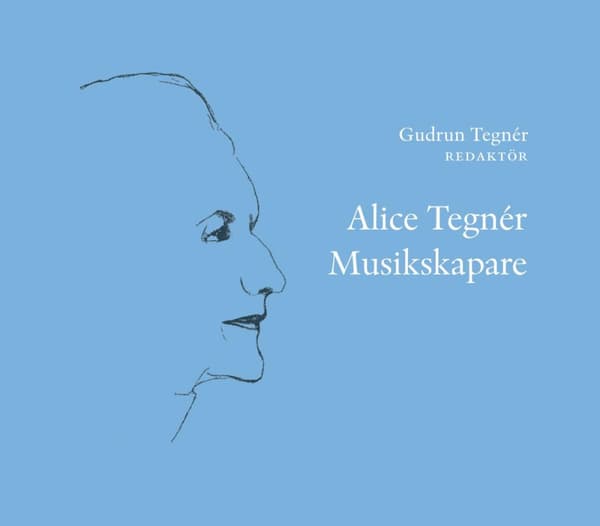 Alice Tegnér - Musikskapare (Bok)