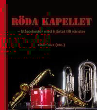 Röda Kapellet - Blåsorkester Med Hjärtat Till Vänster (Bok)
