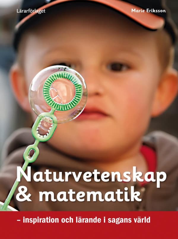 Naturvetenskap & Matematik - Inspiration Och Lärande I Sagans Värld (Bok)