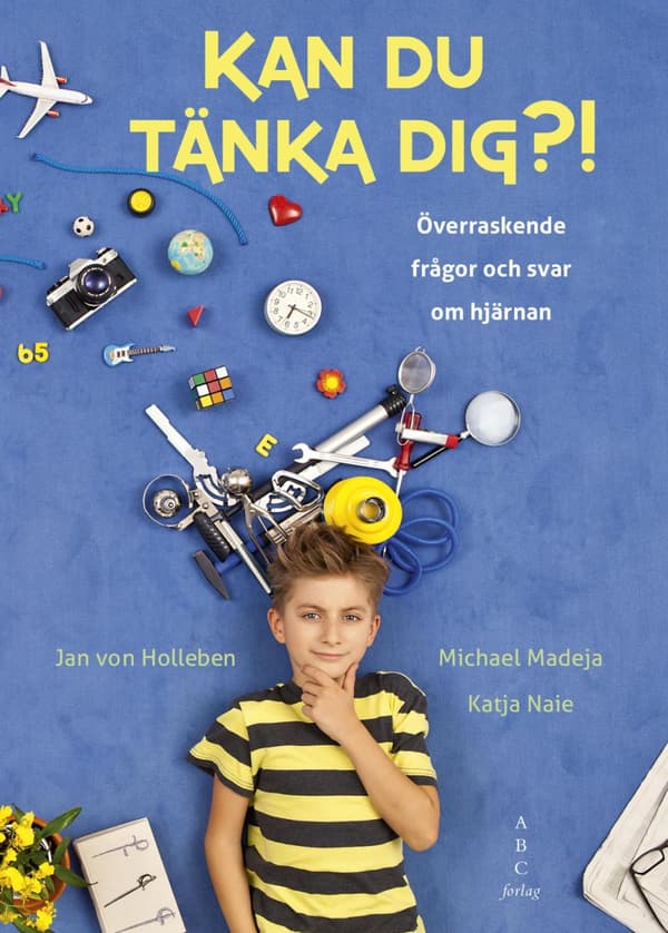 Kan Du Tänka Dig?! - Överraskande Frågor Och Svar Om Hjärnan (Bok)