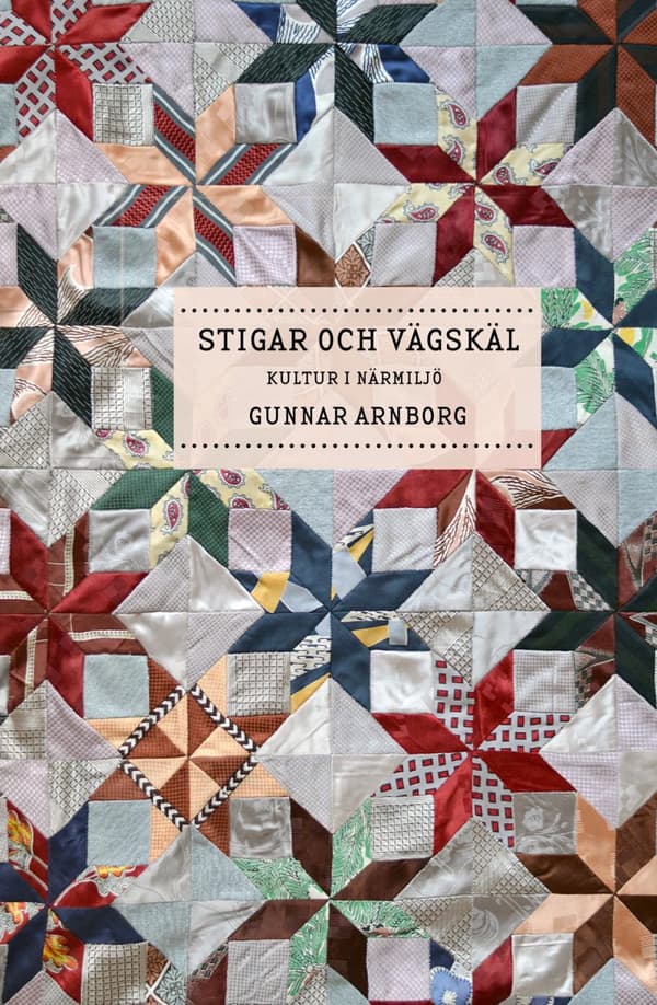 Stigar Och Vägskäl - Kultur I Närmiljö (Bok)